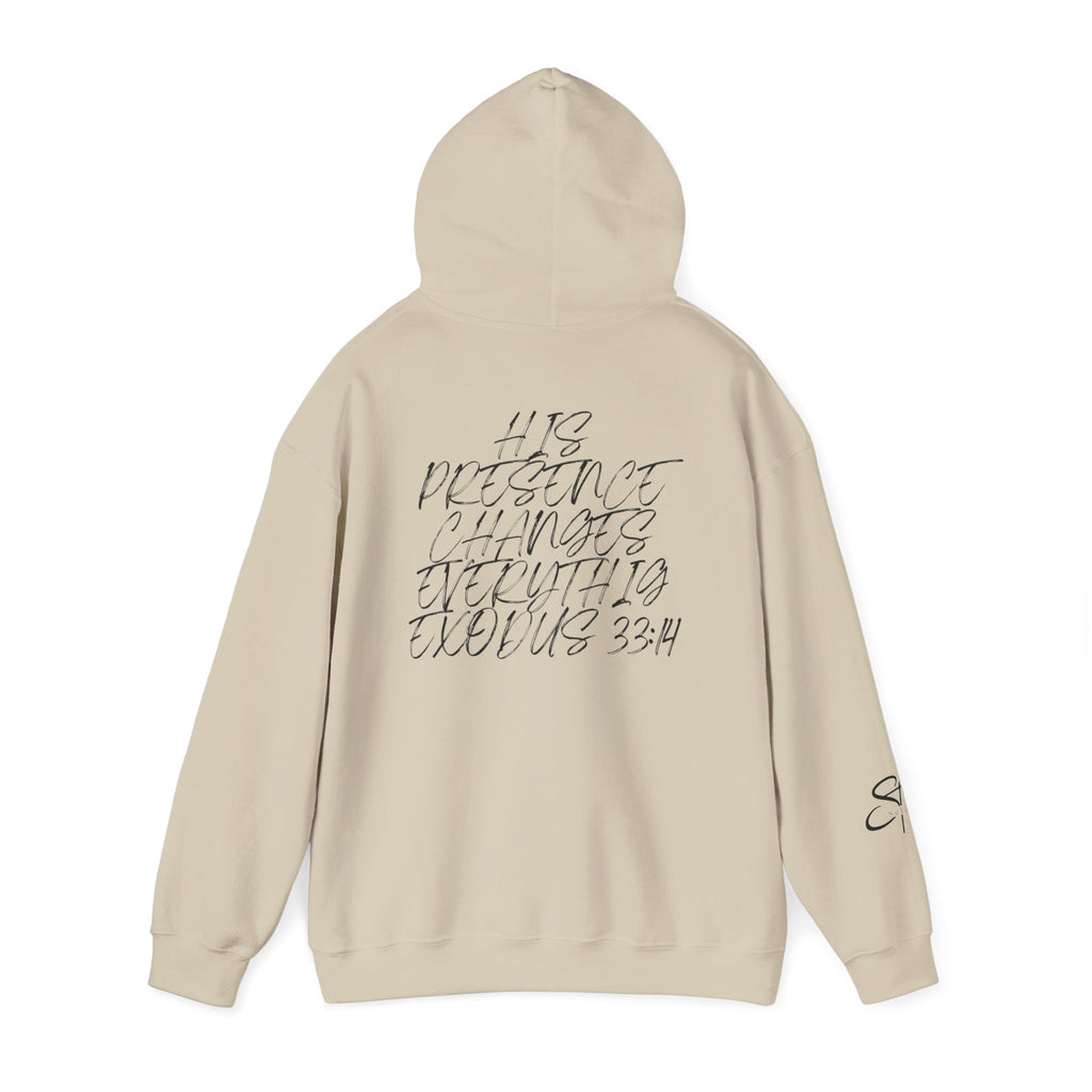 Hoodie — 'Presence Changes Everything' Script Inspirational Pullover (Exodus 33:14)